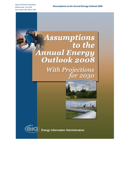 Assumptions to the Annual Energy Outlook 2008 Next Release Date: March 2009