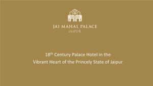 JAI MAHAL PALACE, JAIPUR Jai Mahal Palace, Jaipur: Recall of a Bygone Era