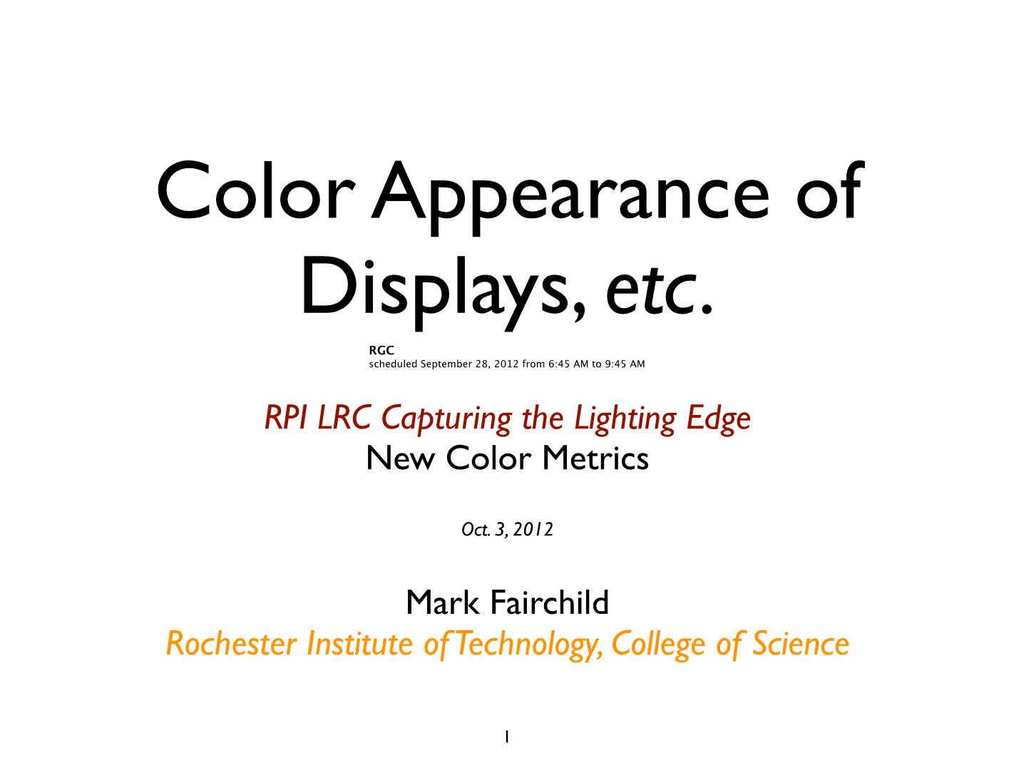 RPI LRC Capturing the Lighting Edge New Color Metrics Mark Fairchild