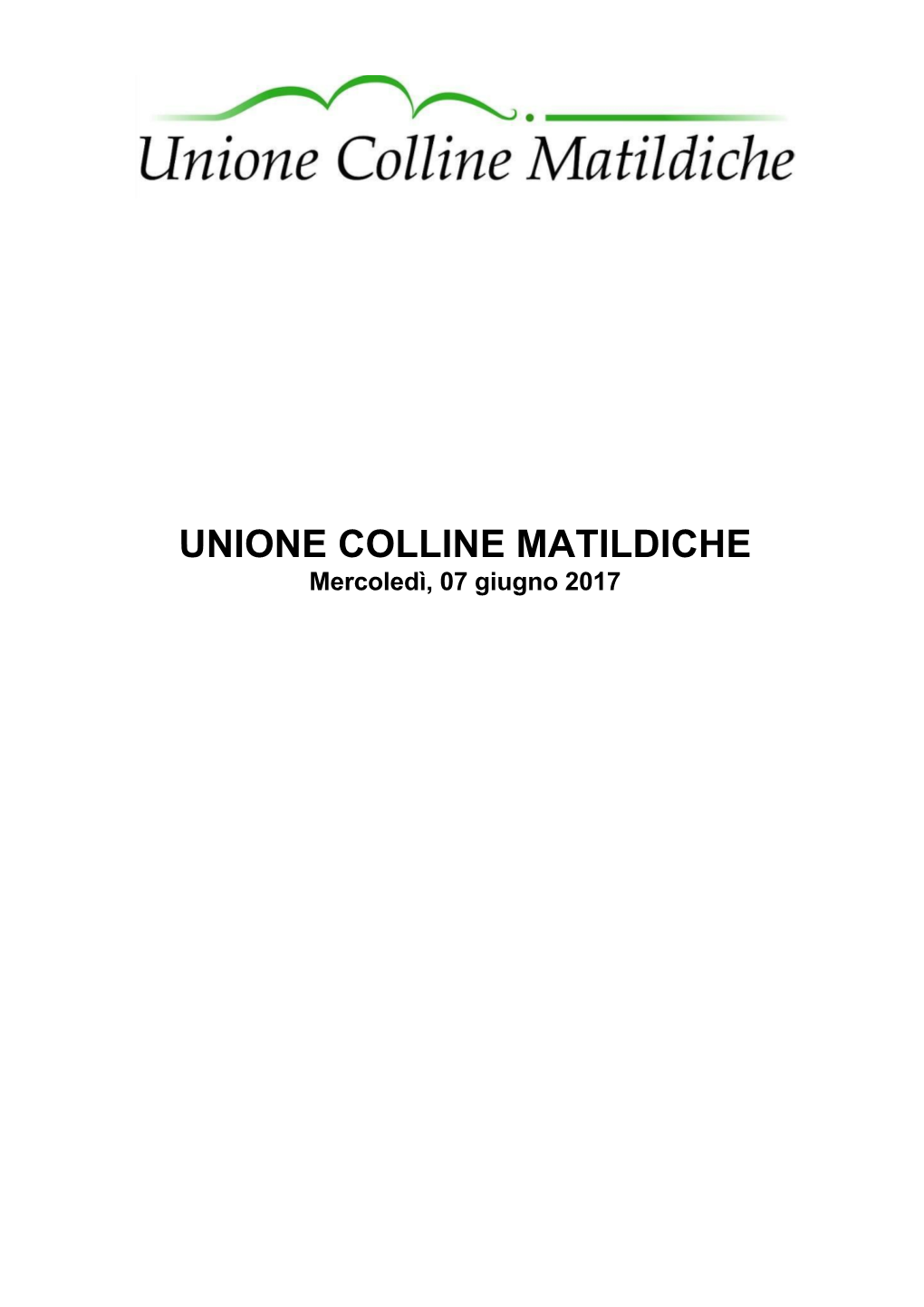 UNIONE COLLINE MATILDICHE Mercoledì, 07 Giugno 2017 UNIONE COLLINE MATILDICHE Mercoledì, 07 Giugno 2017