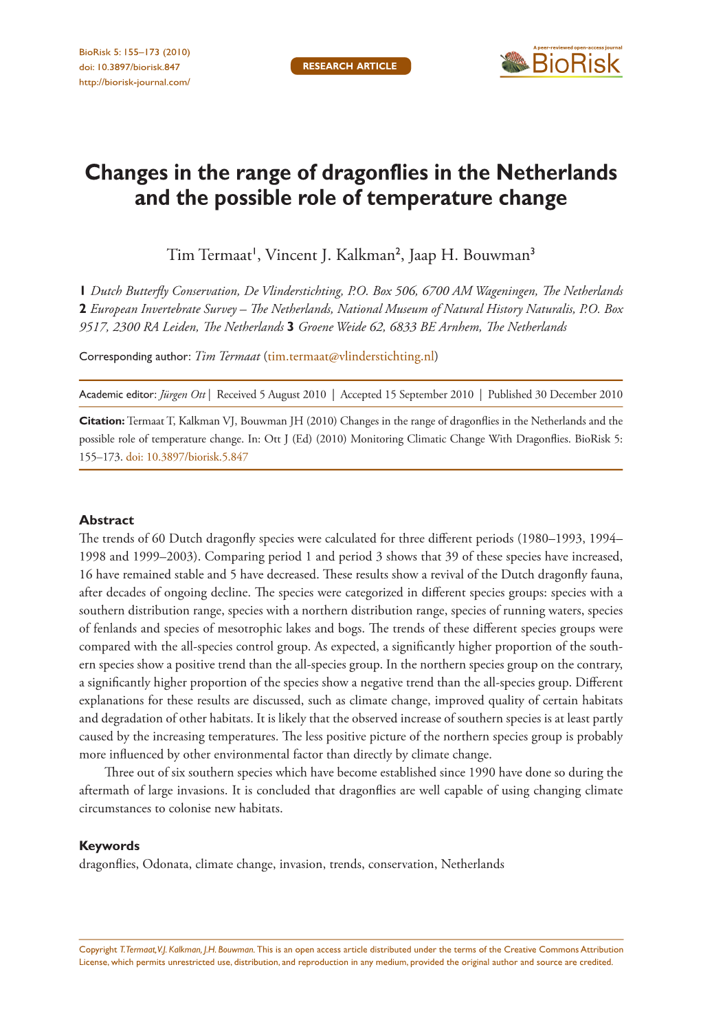 Biorisk 5: 155–173Changes (2010) in the Range of Dragonfl Ies in the Netherlands and the Possible Role