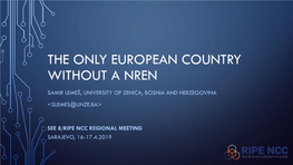 The Last European Country Without a NREN