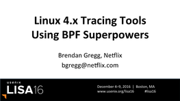Linux 4.X Tracing Tools Using BPF Superpowers