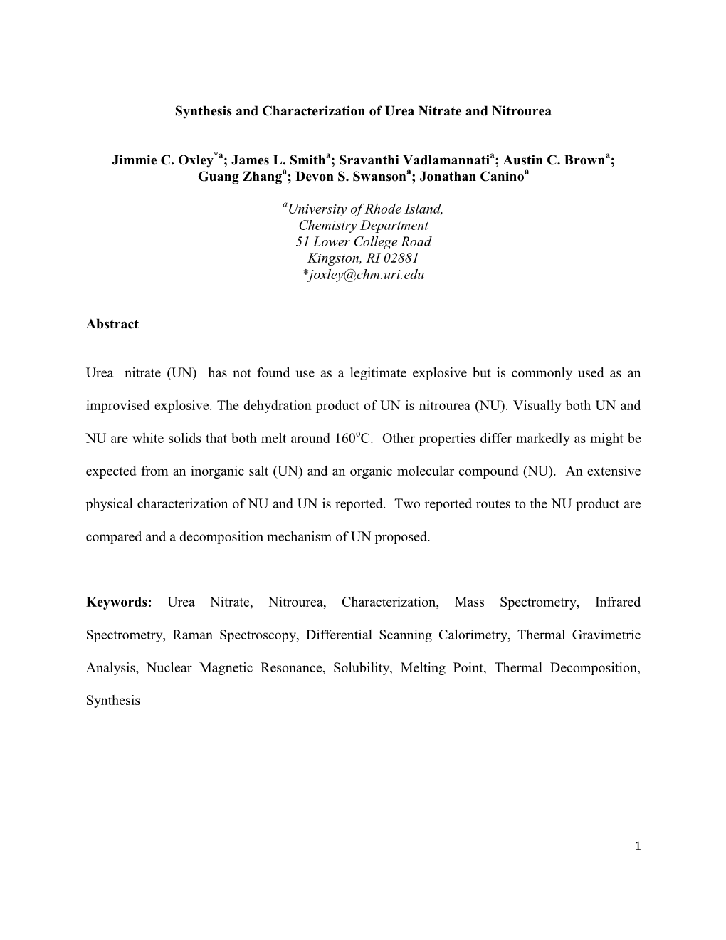 Synthesis and Characterization of Urea Nitrate and Nitrourea Jimmie C. Oxley ; James L. Smith ; Sravanthi Vadlamannati ; Austin