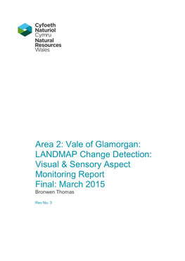 Vale of Glamorgan: LANDMAP Change Detection: Visual & Sensory Aspect Monitoring Report Final: March 2015 Bronwen Thomas