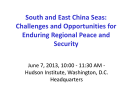 South and East China Seas: Challenges and Opportunities for Enduring Regional Peace and Security