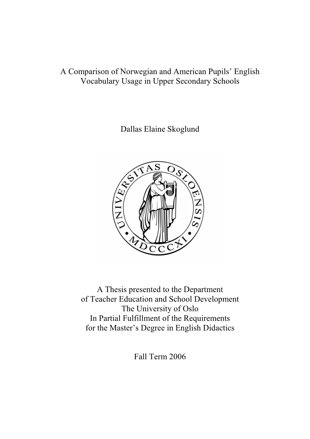 A Comparison of Norwegian and American Pupils' English Vocabulary Usage in Upper Secondary Schools