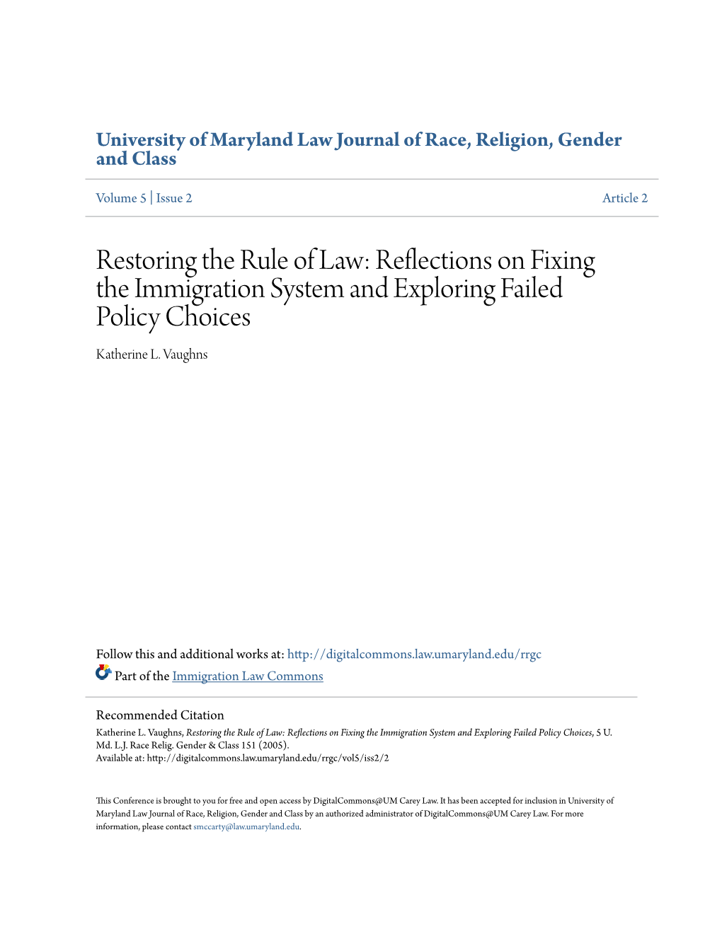 Restoring the Rule of Law: Reflections on Fixing the Immigration System and Exploring Failed Policy Choices Katherine L