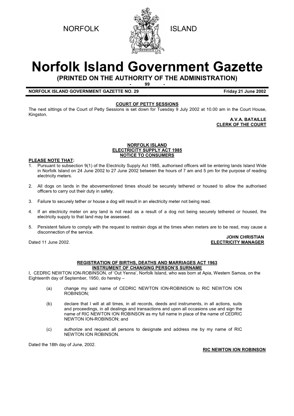 Norfolk Island Government Gazette (PRINTED on the AUTHORITY of the ADMINISTRATION) - 99 - NORFOLK ISLAND GOVERNMENT GAZETTE NO