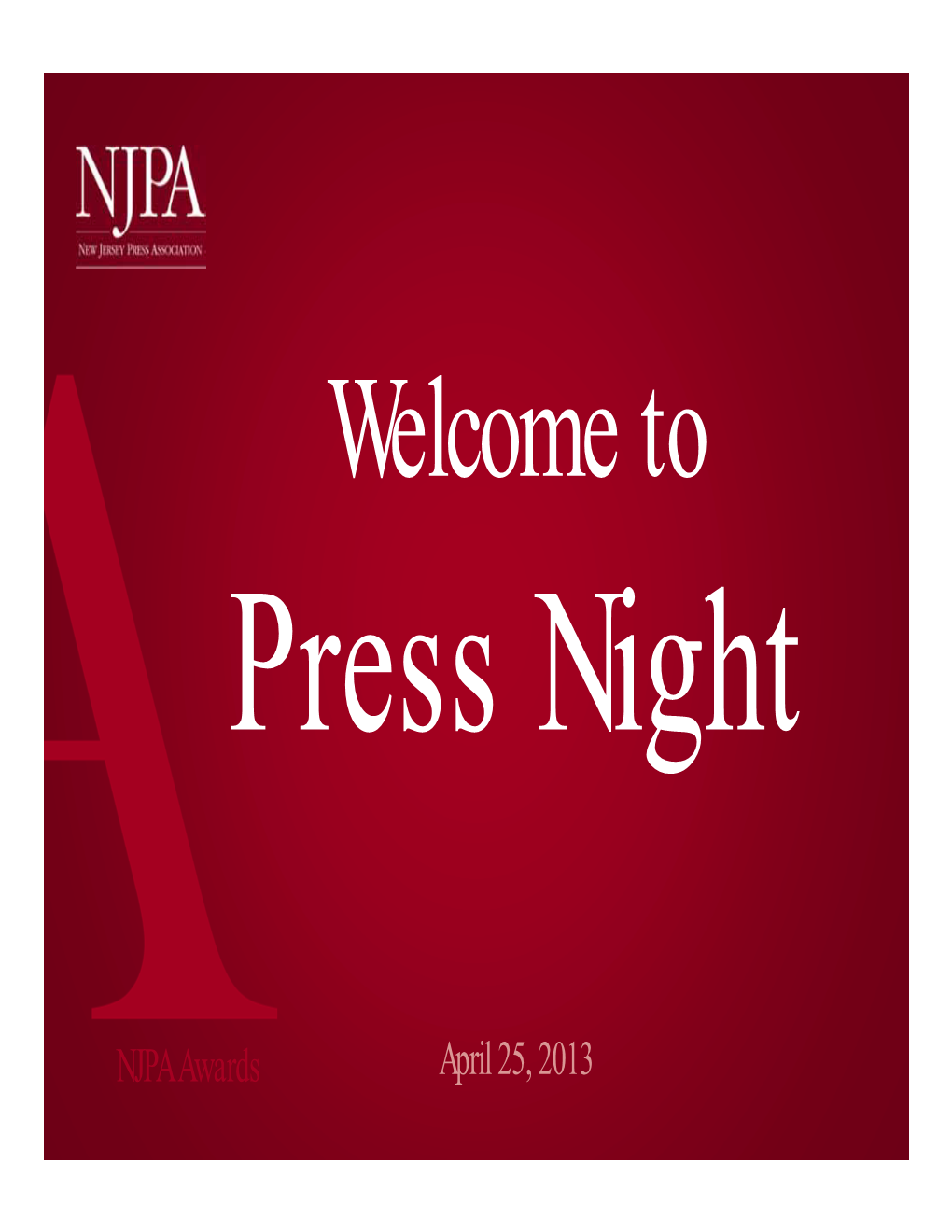 NJPA Awards April 25, 2013 Better Newspaper Contest Press Night 2012 Editorial & Photography Awards