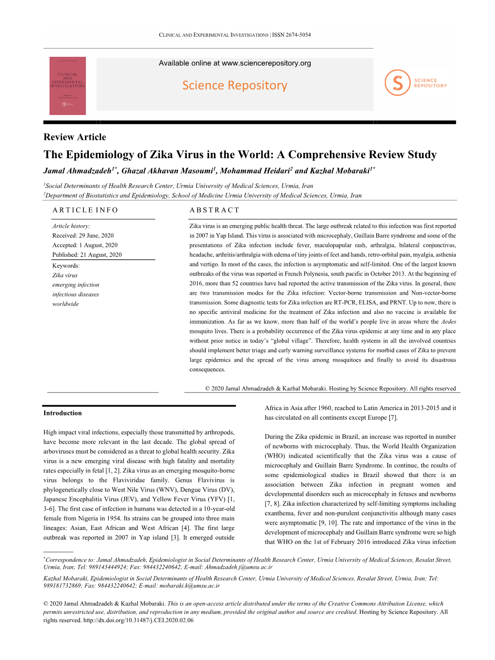 The Epidemiology of Zika Virus in the World: a Comprehensive Review Study Jamal Ahmadzadeh1*, Ghazal Akhavan Masoumi1, Mohammad Heidari2 and Kazhal Mobaraki1*