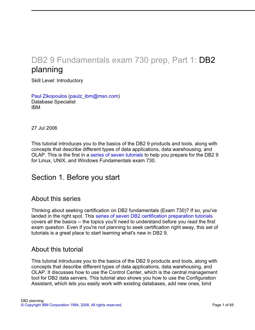 DB2 9 Fundamentals Exam 730 Prep, Part 1: DB2 Planning Skill Level: Introductory