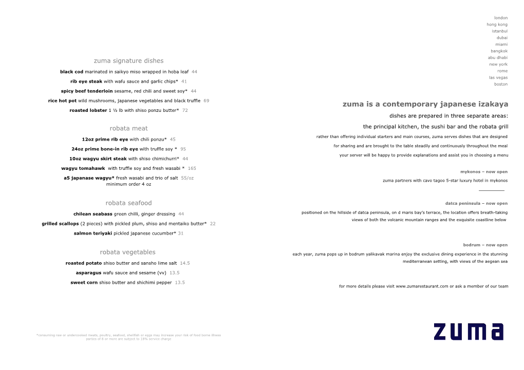 Zuma Is a Contemporary Japanese Izakaya Roasted Lobster 1 ½ Lb with Shiso Ponzu Butter* 72 Dishes Are Prepared in Three Separate Areas