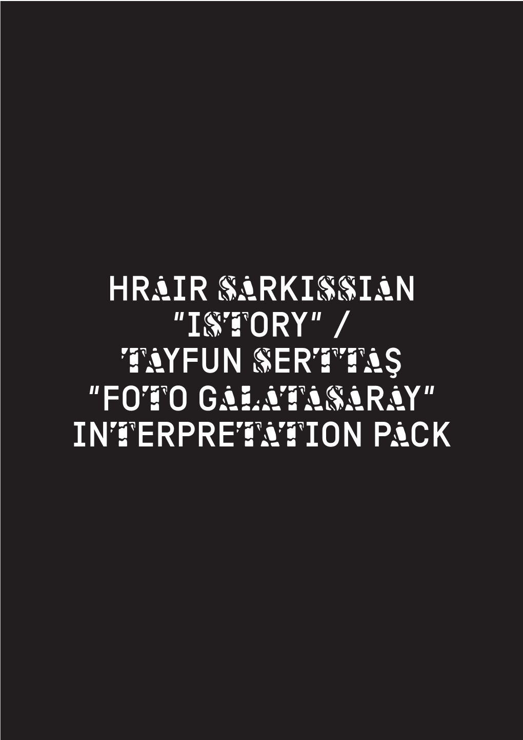 Hraır Sarkıssıan “Istory” / Tayfun Serttaş “Foto Galatasaray” Interpretation Pack