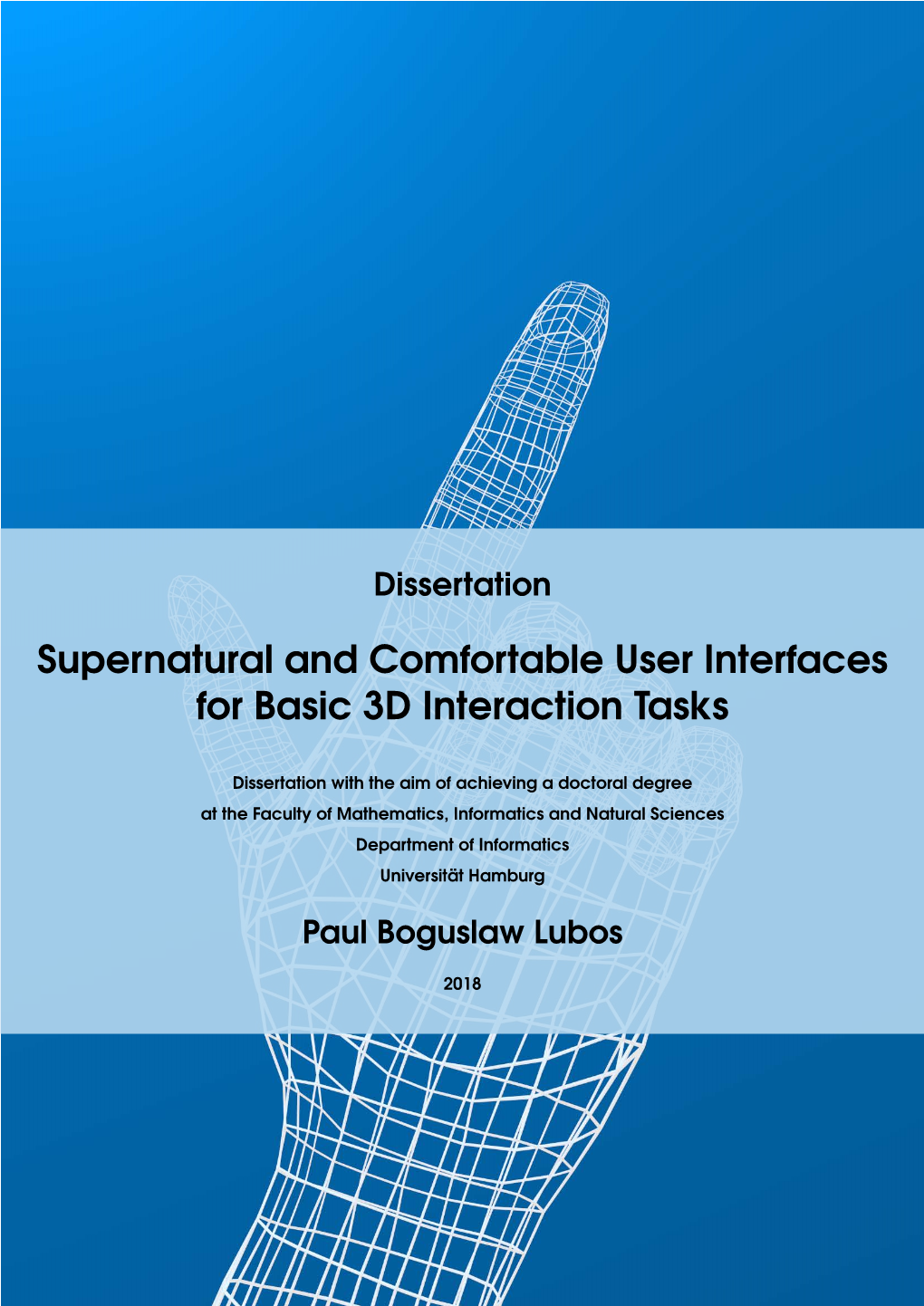 Supernatural and Comfortable User Interfaces for Basic 3D Interaction Tasks