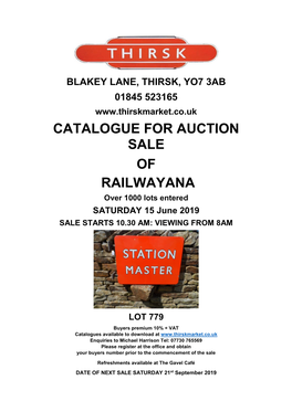CATALOGUE for AUCTION SALE of RAILWAYANA Over 1000 Lots Entered SATURDAY 15 June 2019 SALE STARTS 10.30 AM: VIEWING from 8AM
