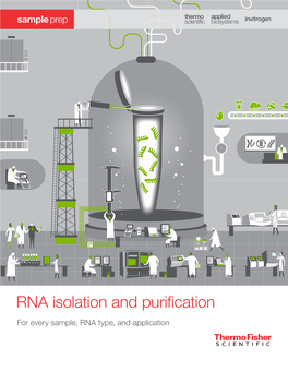 RNA Isolation and Purification for Every Sample, RNA Type, and Application Isolate and Purify RNA with Confidence
