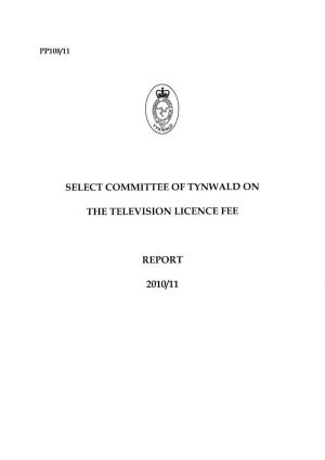 Select Committee of Tynwald on the Television Licence Fee Report 2010/11