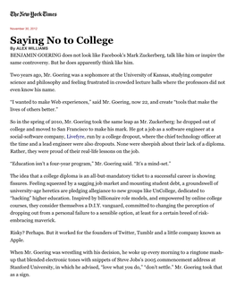 Saying No to College by ALEX WILLIAMS BENJAMIN GOERING Does Not Look Like Facebook’S Mark Zuckerberg, Talk Like Him Or Inspire the Same Controversy