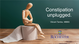 Constipation Unplugged