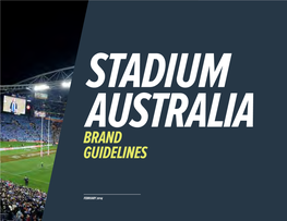 Brand Guidelines Stadium Australia Brand Guidelines