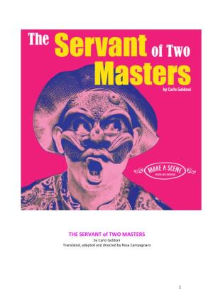 THE SERVANT of TWO MASTERS by Carlo Goldoni Translated, Adapted and Directed by Rosa Campagnaro