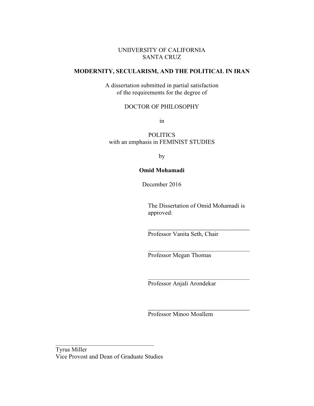 UNIIVERSITY of CALIFORNIA SANTA CRUZ MODERNITY, SECULARISM, and the POLITICAL in IRAN a Dissertation Submitted in Partial Satisf