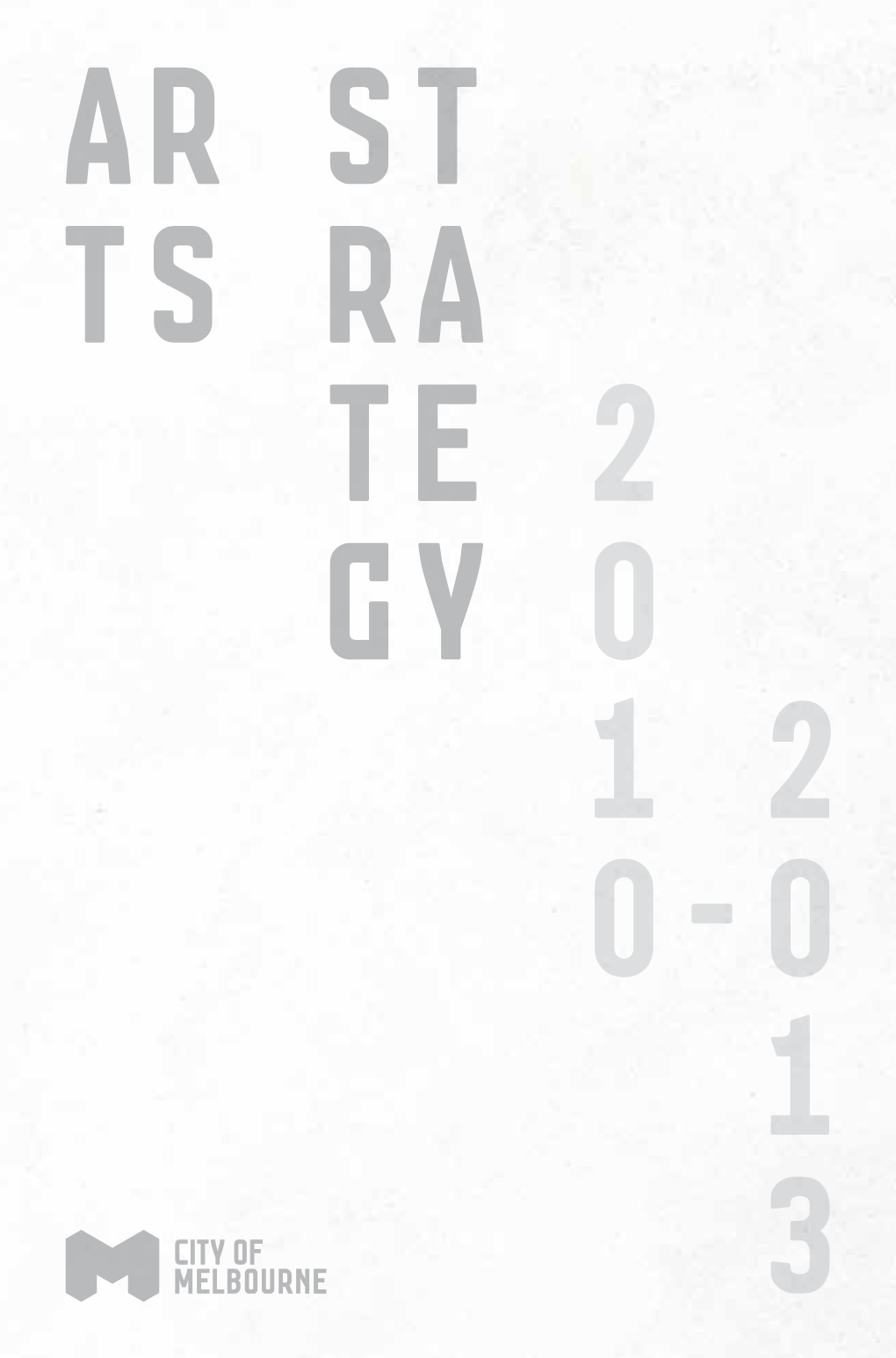 Arts Strategy 2010 – 2013 Builds on the Work That Has Assets Been Carried out Through Several Generations