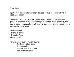 Coevolution: a Pattern of Reciprocal Adaptation, Caused by Two Species Evolving in Close Association
