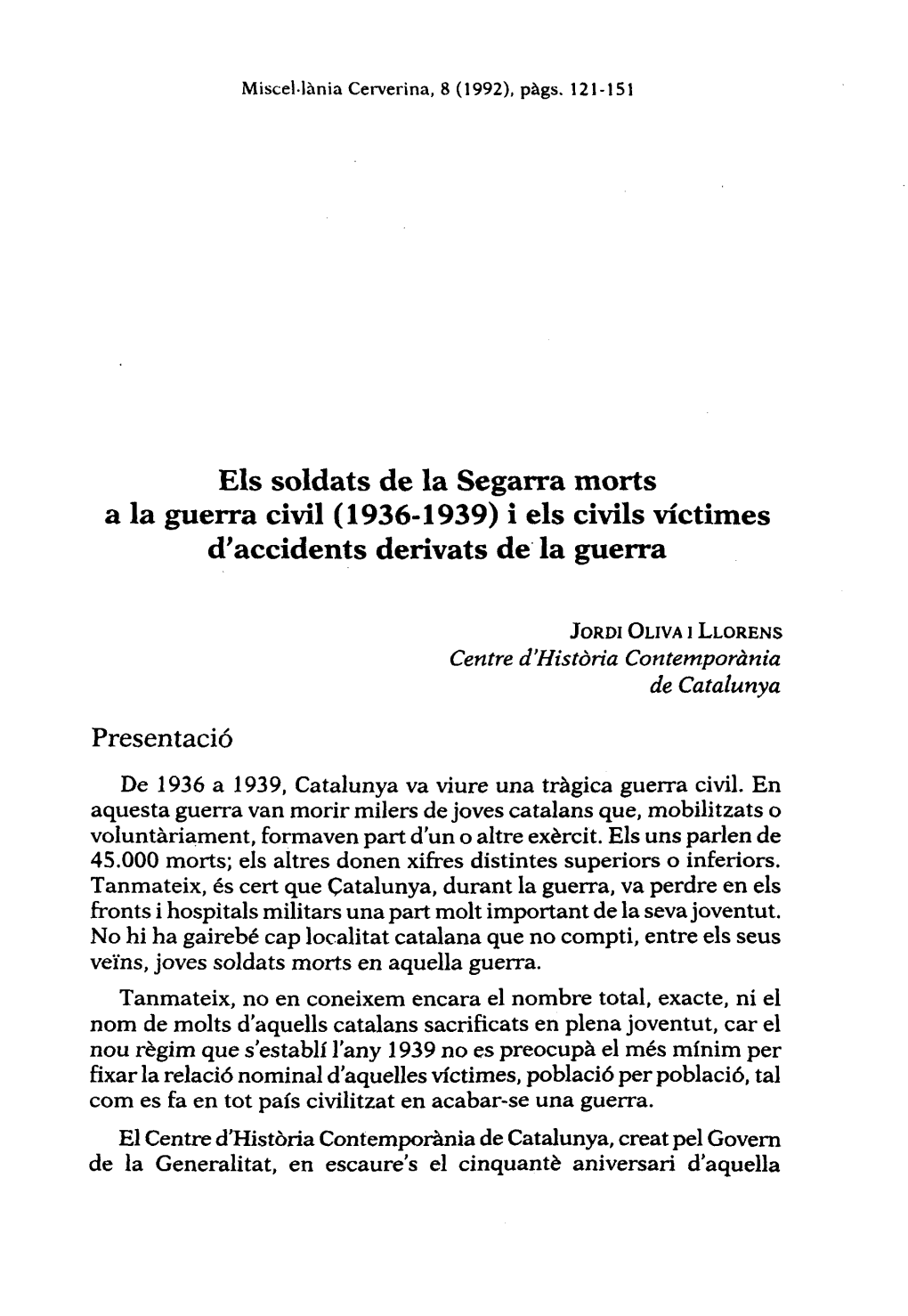 Els Soldats De La Segarra Morts a La Guerra Civil (1936-1939) I Els Civils Víctimes D'accidents Derivats De La Guerra