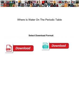 Where Is Water on the Periodic Table