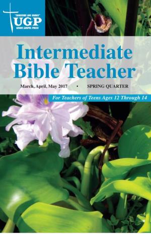 Intermediate Bible Teacher SPRING QUARTER March, April, May 2017