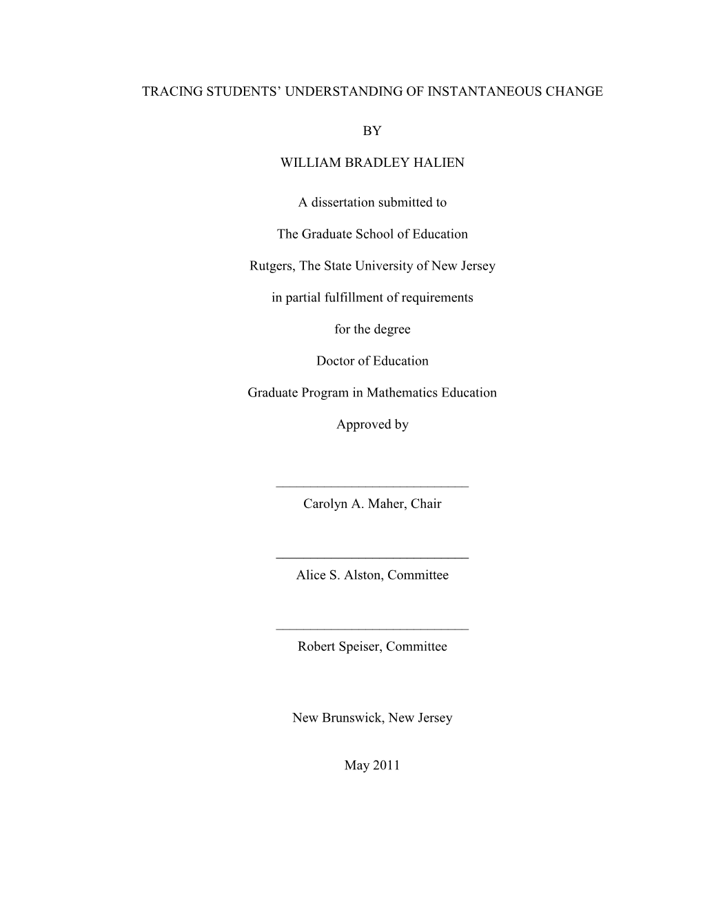 TRACING STUDENTS' UNDERSTANDING of INSTANTANEOUS CHANGE by WILLIAM BRADLEY HALIEN a Dissertation Submitted to the Graduate