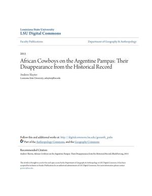 African Cowboys on the Argentine Pampas: Their Disappearance from the Historical Record Andrew Sluyter Louisiana State University, Asluyter@Lsu.Edu