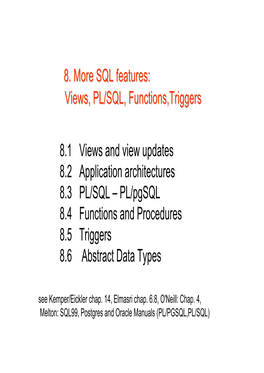 8. More SQL Features: Views, PL/SQL, Functions,Triggers 8.1 Views And