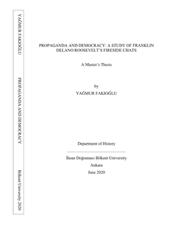 PROPAGANDA and DEMOCRACY: a STUDY of FRANKLIN DELANO ROOSEVELT's FIRESIDE CHATS a Master's Thesis by YAĞMUR FAKIOĞLU Depar