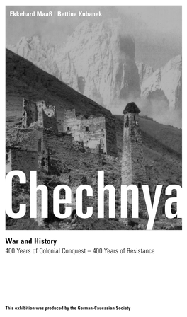 Chechnya – War and History 400 Years of Colonial Conquest – 400 Years of Resistance