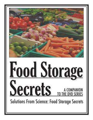 Solutions from Science: Food Storage Secrets FOOD STORAGE SECRETS 2 TABLE of CONTENTS Introduction