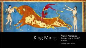 King Minos Reemerging in the U.S