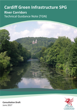 Cardiff Green Infrastructure SPG River Corridors Technical Guidance Note (TGN)