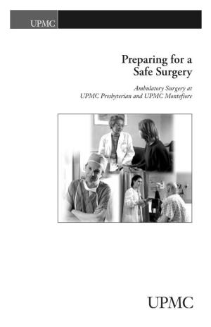 Ambulatory Surgery at UPMC Presbyterian and UPMC Montefiore 2 PREPARINGFORASAFESURGERY