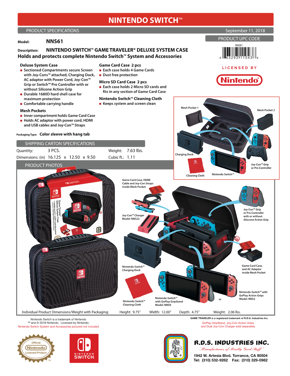 NINTENDO SWITCH™ PRODUCT SPECIFICATIONS September 11, 2018 PRODUCT UPC CODE Model: NNS61 NNS61 Description: NINTENDO SWITCH™ GAME TRAVELER® DELUXE SYSTEM CASE