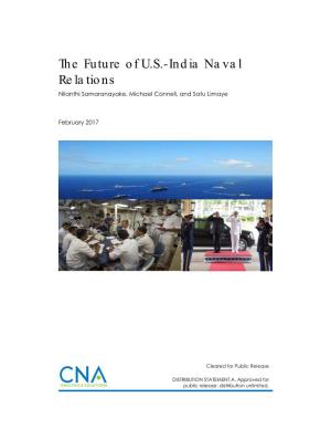 The Future of U.S.-India Naval Relations Nilanthi Samaranayake, Michael Connell, and Satu Limaye