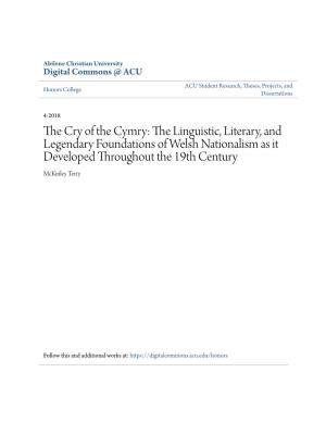 The Cry of the Cymry: the Linguistic, Literary, and Legendary Foundations of Welsh Nationalism As It Developed Throughout the 19Th Century