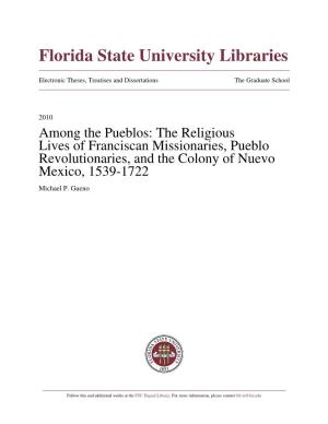 The Religious Lives of Franciscan Missionaries, Pueblo Revolutionaries, and the Colony of Nuevo Mexico, 1539-1722 Michael P