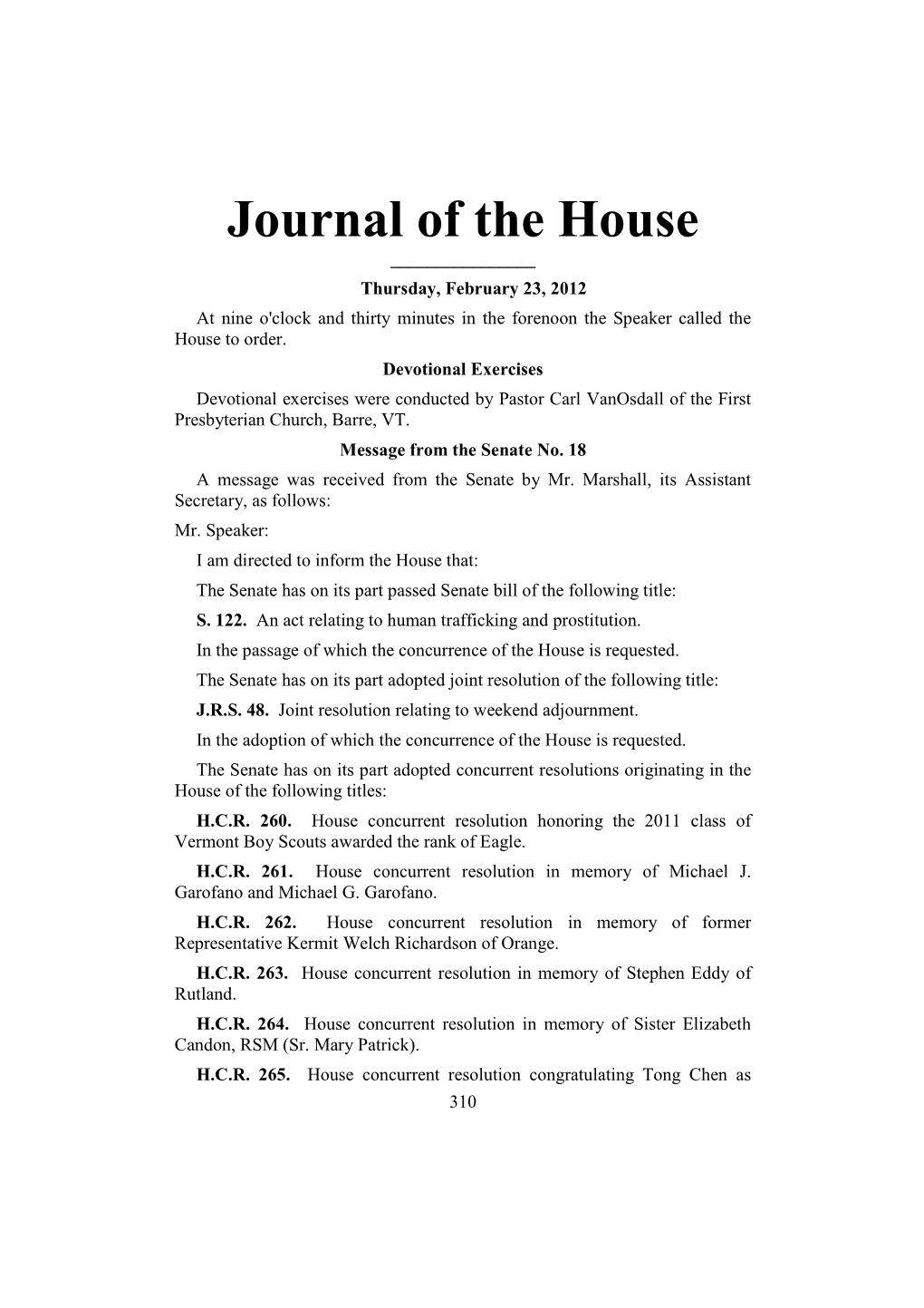 Journal of the House ______Thursday, February 23, 2012 at Nine O'clock and Thirty Minutes in the Forenoon the Speaker Called the House to Order