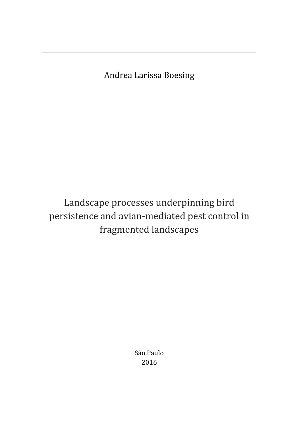 Landscape Processes Underpinning Bird Persistence and Avian-Mediated Pest Control in Fragmented Landscapes