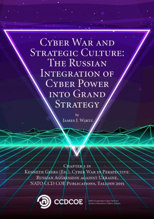 The Russian Integration of Cyber Power Into Grand Strategy by James J