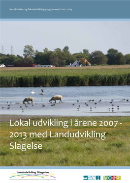 Lokal Udvikling I Årene 2007 -2013 Med Landudvikling Slagelse