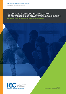 ICC STATEMENT on CODE INTERPRETATION ICC REFERENCE GUIDE on ADVERTISING to CHILDREN Prepared by the ICC Commission on Marketing and Advertising
